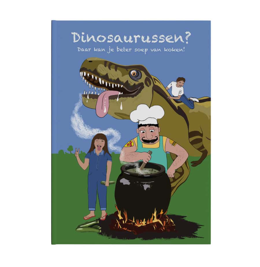 Kinderboek dinosaurussen - Dinosaurussen? Daar kan je beter soep van koken!